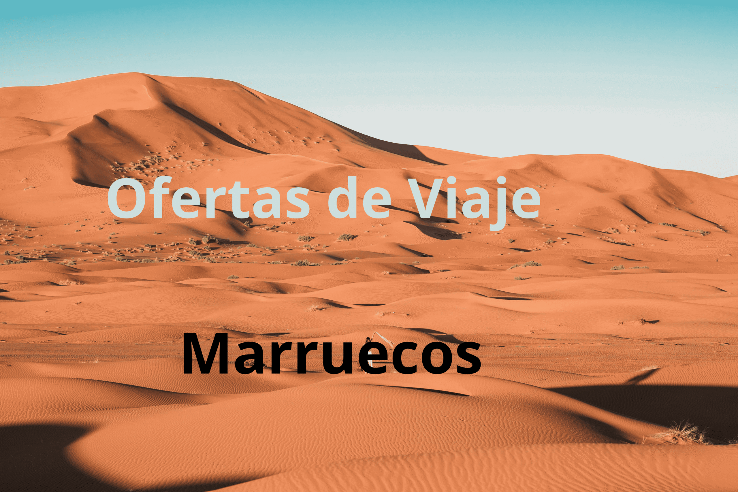 Marruecos: Escapadas, Ofertas y Consejos de Viaje