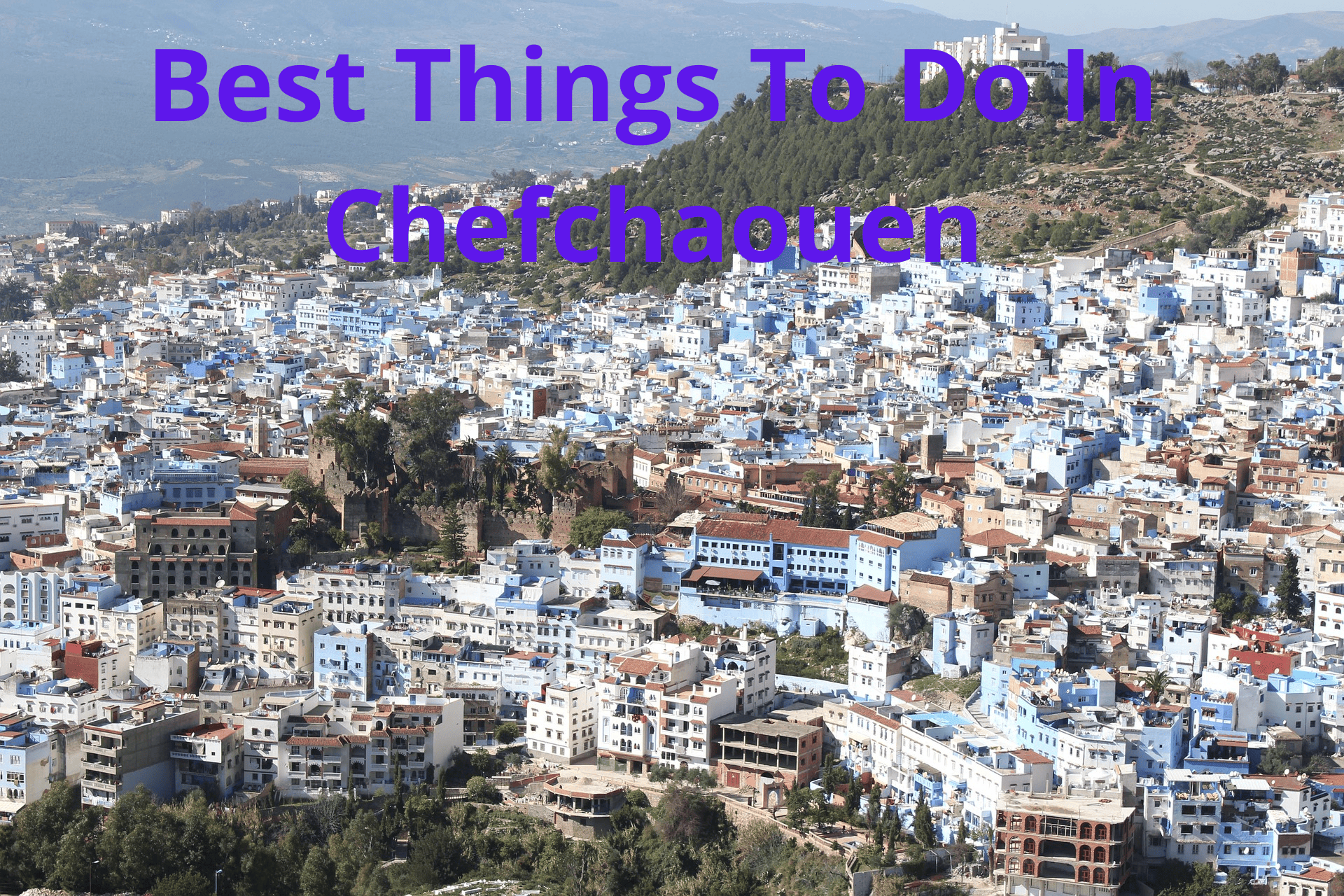 Best Things To Do In Chefchaouen
