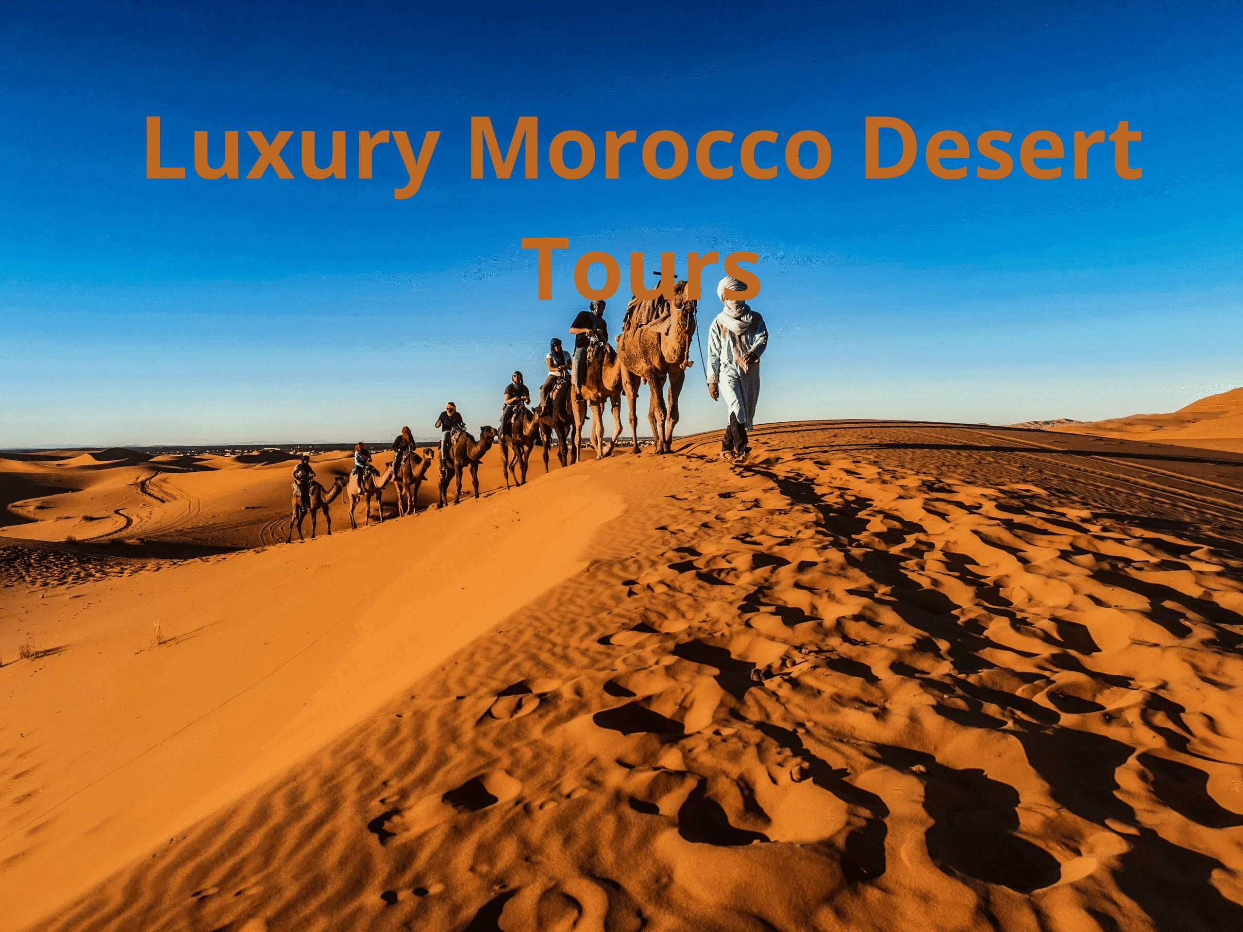 Best Luxury Trips in Morocco Desert Tours 2025