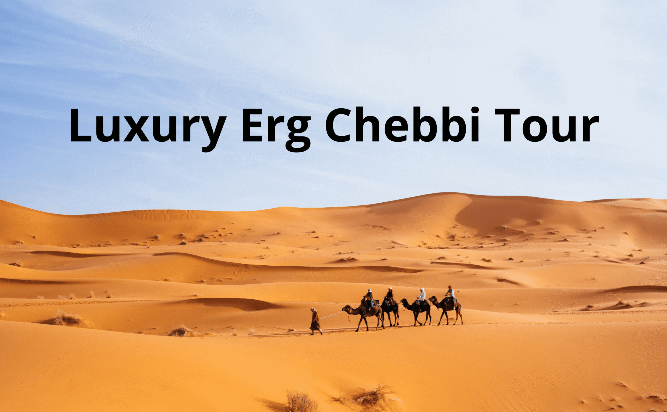 Luxury Morocco Tour to Erg Chebbi Desert from Marrakech 3-Day