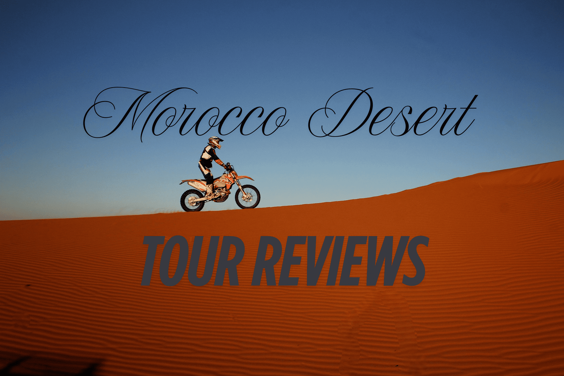 Morocco Desert Tour Reviews
