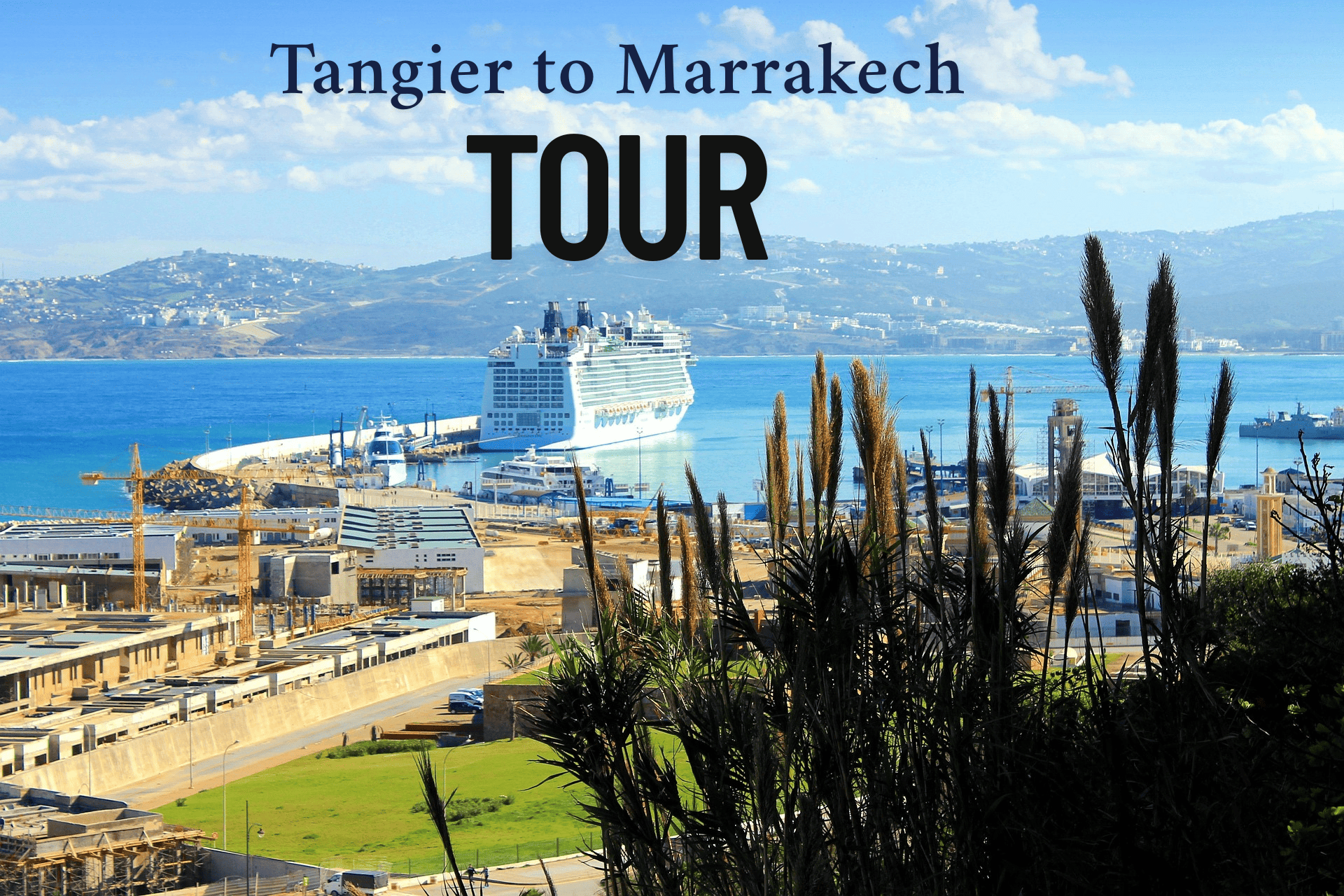 6 Days tour Tangier to Marrakech