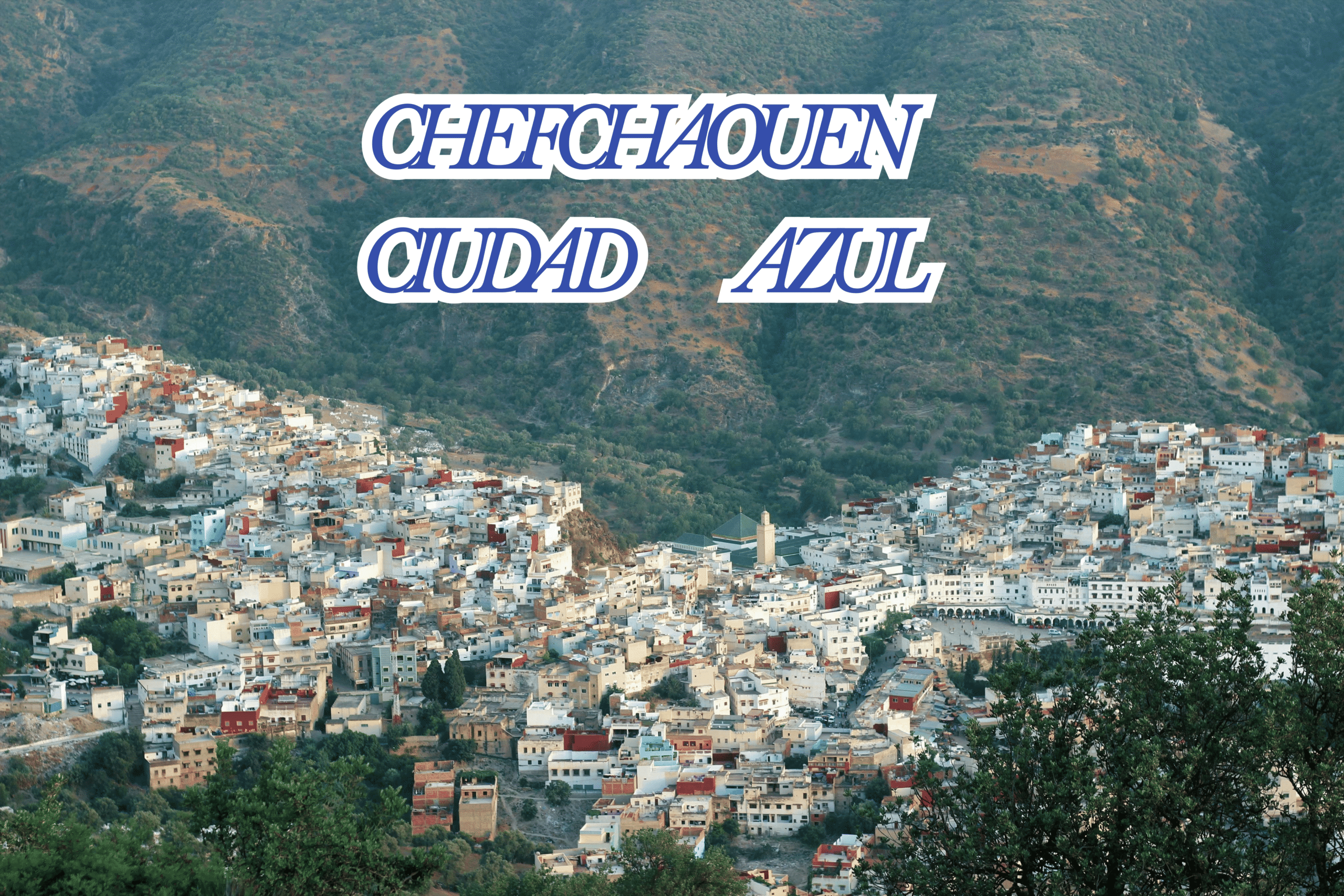 Chefchaouen, la Ciudad Azul de Marruecos