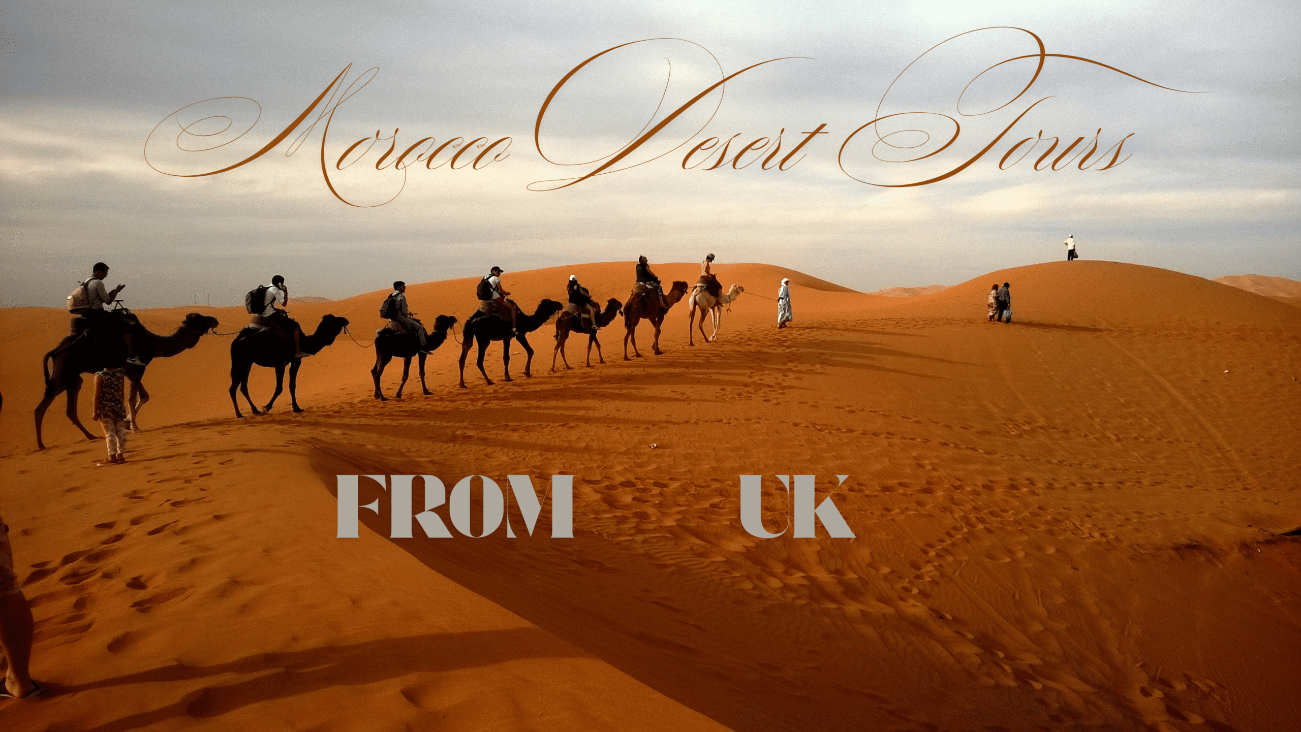 Morocco Desert Tours From UK